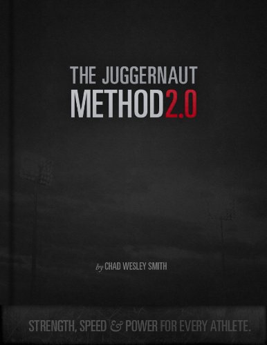 Read The Juggernaut Method 2.0 - Strength, Speed, and Power For Every Athlete, written by Chad Wesley Smith