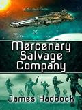 Read Mercenary Salvage Company, written by James Haddock