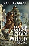 Read Cast Down World: A sci-fi dystopian western, written by James Haddock