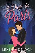 Read 4 Days in Paris (Sparks in Paris Book 1), written by Lexi Haddock