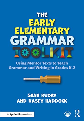 Read The Early Elementary Grammar Toolkit, written by Sean Ruday; Kasey Haddock Read The Early Elementary Grammar Toolkit, written by Sean Ruday; Kasey Haddock