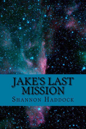 Read Jake's Last Mission, written by Shannon Haddock
