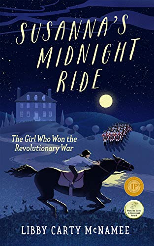 Read Susanna's Midnight Ride: The Girl Who Won the Revolutionary War ("Remember the Ladies"), written by Libby Carty McNamee