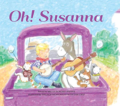 Read Oh! Susanna (Sing-Along Songs), written by Megan Borgert-Spaniol