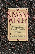 Read Susanna Wesley, written by Arnold A. Dallimore