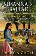 Capa de Susanna's Ballad: The Dirt Farmer's Daughter (Once Upon a Time in the Texas Panhandle Book 8), written by Larry Nicholl