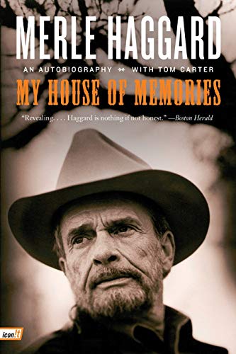 Read My House of Memories: An Autobiography, written by Merle Haggard; Tom Carter