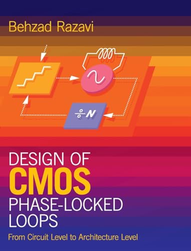 Read Design of CMOS Phase-Locked Loops: From Circuit Level to Architecture Level, written by Behzad Razavi