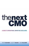 Capa de The Next CMO: A Guide to Operational Marketing Excellence, written by Peter Mahoney; Scott Todaro; Dan Faulkner