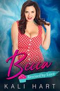 Read Becca: A Belmont Sisters Romance (Rescued by Love Book 2), written by Kali Hart Read Becca: A Belmont Sisters Romance (Rescued by Love Book 2), written by Kali Hart