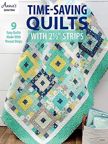 Read Time-Saving Quilts with 2 1/2" Strips (Annie's Quilting), written by Annie's