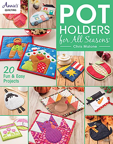 Read Pot Holders for All Seasons (Annie's Quilting), written by Chris Malone