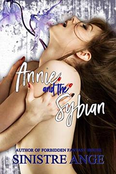 Annie and the Sybian, written by Sinistre Ange
