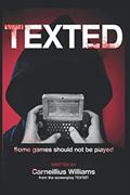 Read TEXTED, written by Carneillius Williams