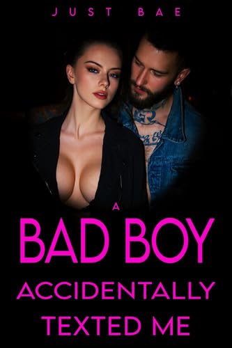 Read A Bad Boy Accidentally Texted Me, written by Just Bae