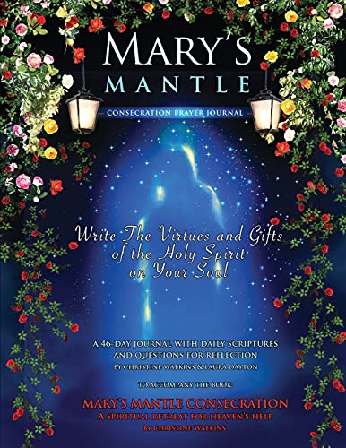Read Mary's Mantle Consecration: Prayer Journal, written by Christine Watkins; Laura Dayton