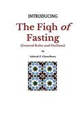 Read Introducing the Fiqh of Fasting: General Rules and Scenarios (Introducing Fiqh Series), written by Safaruk Z. Chowdhury