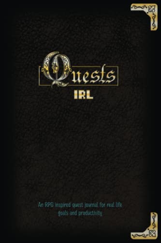 Read Quests IRL: An RPG inspired quest journal for real life goals and productivity, written by Bradford J Breaud