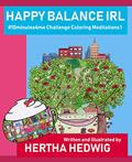 Capa de Happy Balance IRL #10minutes4me Challenge Coloring Meditations 1, written by Hertha Hedwig