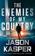 Capa de The Enemies of My Country: A David Rivers Thriller (Shadow Strike Book 1), written by Jason Kasper