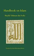 Read Handbook on Islam, written by Uthman Dan Fodio Read Handbook on Islam, written by Uthman Dan Fodio