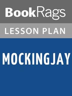 Lesson Plans Mockingjay, written by BookRags