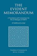 Read The Evident Memorandum: A Translation and Commentary for Ibn al-Mulaqqin al-Shafi?i's Al-Tadhkirah fi al-fiqh, written by Musa Furber; Ibn Mulaqqin al-Shafii