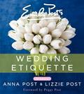 Read Emily Post's Wedding Etiquette, written by Anna Post; Lizzie Post