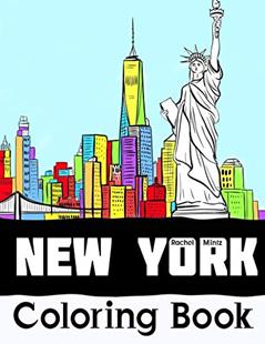 New York Coloring Book: Statue Of Liberty, NYC Streets, Manhattan Skyline - Urban Landscapes, written by Rachel Mintz