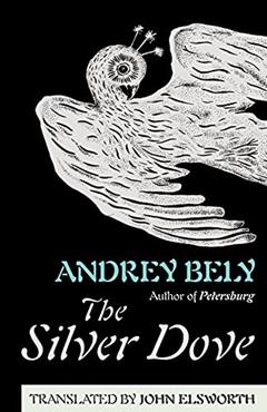 The Silver Dove, written by Andrei Bely