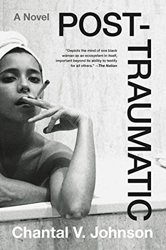 Read Post-traumatic: A Novel, written by Chantal V. Johnson
