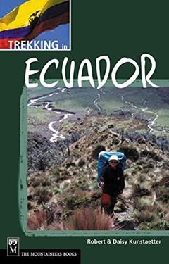 Trekking in Ecuador, written by Daisy Kunstaetter; Robert Kunstaetter