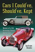 Read Cars I Could've, Should've, Kept: Memoir of a Life Restoring Classic Sports Cars, written by Jackson Brooks