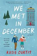 Read We Met in December: A Cozy Romance Novel Perfect for the Holidays, Featuring Love, Laughter, and London Adventures, written by Rosie Curtis