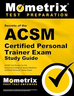 Secrets of the ACSM Certified Personal Trainer Exam Study Guide: ACSM Test Review for the American College of Sports Medicine Certified Personal Trainer Exam (Mometrix Secrets Study Guides), written by ACSM Exam Secrets Test Prep Team