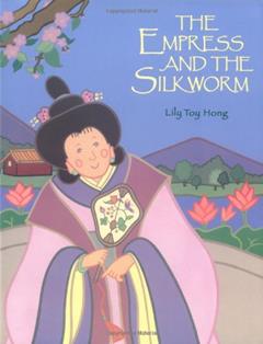 The Empress and the Silkworm, written by Lily Toy Hong
