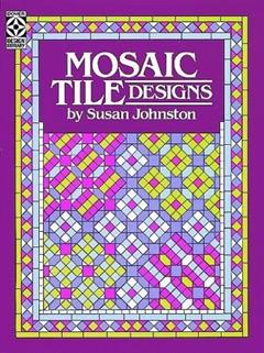 Mosaic Tile Designs, written by Susan Johnston