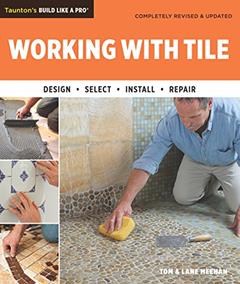 Working with Tile (Taunton's Build Like a Pro), written by Tom Meehan; Lane Meehan