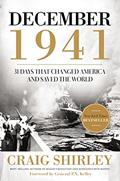 Read December 1941: 31 Days that Changed America and Saved the World, written by Craig Shirley