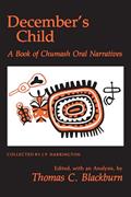 Read December's Child: A Book of Chumash Oral Narratives, written by Thomas C. Blackburn Read December's Child: A Book of Chumash Oral Narratives, written by Thomas C. Blackburn