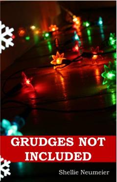 Grudges Not Included, written by Shellie Neumeier