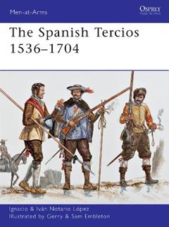 The Spanish Tercios 1536-1704 (Men-at-Arms Book 481), written by Ignacio J.N. López