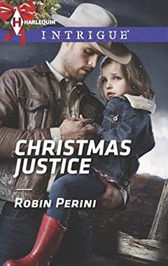 Christmas Justice (Harlequin Intrigue, 1536), written by Robin Perini