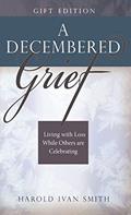 Read A Decembered Grief: Living with Loss While Others are Celebrating, written by Harold Ivan Smith