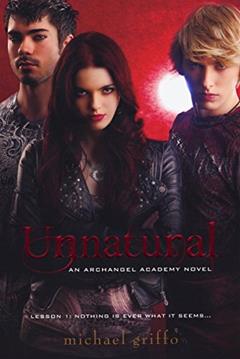 Unnatural (Archangel Academy Novels Book 1), written by Michael Griffo