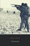 Read Dark December (Annotated): The Full Account of the Battle of the Bulge, written by Robert E. Merriam