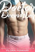 Read Doctor December: An Older Man Younger Woman Romance (A Man Who Knows What He Wants (Standalone)), written by Flora Ferrari