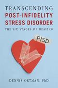 Read Transcending Post-infidelity Stress Disorder (PISD): The Six Stages of Healing, written by Dennis C. Ortman