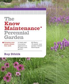 The Know Maintenance Perennial Garden, written by Roy Diblik