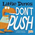 Read Little Dinos Don't Push (Hello Genius), written by Michael Dahl